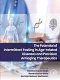 Cover: The Potential of Intermittent Fasting in Age-related Diseases and Precision Anti-aging Therapeutics - Elsevier