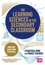 Cover: The Learning Sciences in the Secondary Classroom - SAGE Publications Ltd