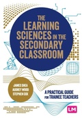 Cover: The Learning Sciences in the Secondary Classroom - SAGE Publications Ltd