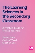 Cover: The Learning Sciences in the Secondary Classroom - SAGE Publications Ltd