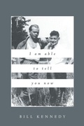 Cover: I Am Able to Tell You Now - FriesenPress