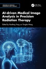 Cover: AI-driven Medical Image Analysis in Precision Radiation Therapy - CRC Press