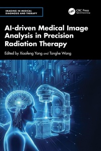 Enlarge image Cover: AI-driven Medical Image Analysis in Precision Radiation Therapy - CRC Press