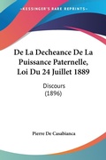 Bild: De La Decheance De La Puissance Paternelle, Loi Du 24 Juillet 1889 - Kessinger Publishing