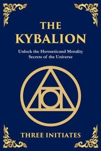 Enlarge image Cover: The Kybalion - The Library of Alexandria