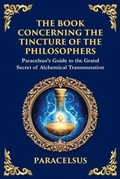 Cover: The Book Concerning the Tincture of The Philosophers - The Library of Alexandria
