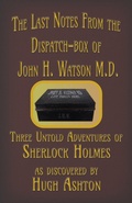 Cover: The Last Notes From the Dispatch-box of John H. Watson M.D. - j-views Publishing