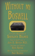 Cover: Without My Boswell: Five Early Cases of Sherlock Holmes (The Dispatch-box, #6) - j-views Publishing