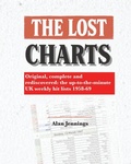 Cover: The Lost Charts - Original, complete and rediscovered - the up-to-the-minute UK weekly hit lists 1958-69 - Music and Radio Archive Press