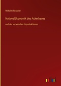 Cover: National&ouml;konomik des Ackerbaues - Outlook Verlag