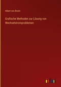 Cover: Grafische Methoden zur Loesung von Wechselstromproblemen - Outlook Verlag