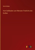 Cover: Vom Gei&szlig;buben zum Rekruten Friedrichs des Gro&szlig;en - Outlook Verlag