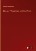 Cover: S&auml;en und Pflanzen nach forstlicher Praxis - Outlook Verlag