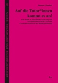 Cover: Auf die Tutor*innen kommt es an! - Lit Verlag