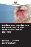 Cover: Analyse non invasive des hormones surrenales chez les macaques japonais - Editions Notre Savoir