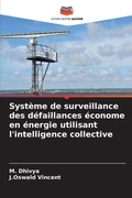 Cover: Systeme de surveillance des defaillances econome en energie utilisant l'intelligence collective - Editions Notre Savoir