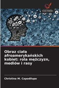 Cover: Obraz ciala afroamerykanskich kobiet - Wydawnictwo Nasza Wiedza