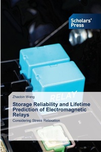 Enlarge image Cover: Storage Reliability and Lifetime Prediction of Electromagnetic Relays - Scholars' Press