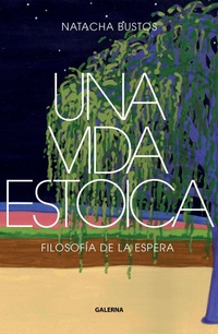 Enlarge image Cover: Una vida estoica - Editorial Galerna