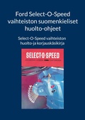 Cover: Ford Select-O-Speed vaihteiston suomenkieliset huolto-ohjeet - BoD - Books on Demand