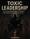 Cover: Toxic Leadership - WERNER OTTO