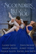 Cover: Scoundrels Like You (of Rogues, Rakes, and Scoundrels, #3) - Dawn Brower