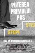 Cover: Puterea Primului Pas: Cum Sa &Icirc;nvingi Procrastinarea (Pa&iquest;i Simpli Pentru A Depa&iquest;i Am&acirc;narea &iquest;i A Trai Cu Adevarat &Icirc;n Prezent) - Eros & Psyche
