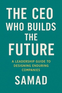 Enlarge image Cover: The CEO Who Builds the Future - SAMAD