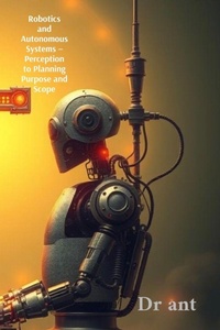 Enlarge image Cover: Robotics and Autonomous Systems - Perception to Planning Purpose and Scope - Dr. ant
