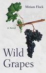 Cover: Wild Grapes - Wipf and Stock Publishers