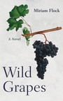 Cover: Wild Grapes - Wipf & Stock Publishers