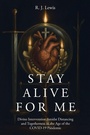 Cover: Stay Alive for Me - Covenant Books
