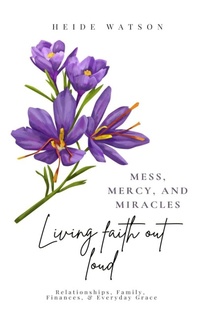 Enlarge image Cover: Mess, Mercy, and Miracles - Rose Waters Press