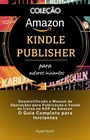 Cover: Desmistificado o Manual de Operações para Publicação e Venda de Livros no KDP da Amazon- O Guia Completo para Iniciantes - Digital World