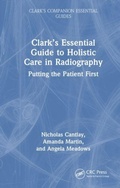 Cover: Clark's Essential Guide to Holistic Care in Radiography - Clark's Companion Essential Guides