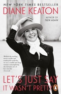 Cover: Let's Just Say It Wasn't Pretty - Penguin Books Ltd
