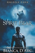 Cover: Spirit Bear (Tales of the Were - Grizzly Cove, #14) - Bianca D'Arc