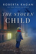 Cover: The Stolen Child (Jews, The Third Reich, and a Web of Secrets, #2) - Roberta Kagan