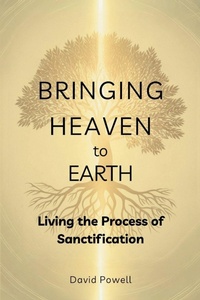 Enlarge image Cover: Bringing Heaven to Earth - Beacon & Quill Publishing LLC