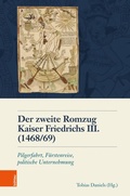 Cover: Der zweite Romzug Kaiser Friedrichs III. (1468/69) - B&ouml;hlau Wien