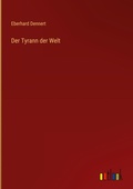 Cover: Der Tyrann der Welt - Outlook Verlag