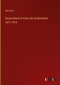 Cover: Deutschland im Kreis der Gro&szlig;m&auml;chte 1871-1914 - Outlook Verlag