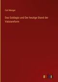 Cover: Das Goldagio und Der heutige Stand der Valutareform - Outlook Verlag