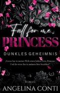 Cover: FALL FOR ME, PRINCESS - Angelina Conti Dark Romance