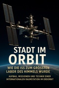 Cover: Stadt im Orbit: Wie die ISS zum gr&ouml;&szlig;ten Labor des Himmels wurde - epubli