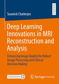 Enlarge image Cover: Deep Learning Innovations in MRI Reconstruction and Analysis - Springer Vieweg