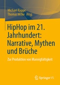 Cover: HipHop im 21. Jahrhundert: Narrative, Mythen und Br&uuml;che - Springer VS