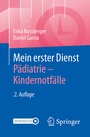 Cover: Mein erster Dienst P&auml;diatrie - Kindernotf&auml;lle - Springer