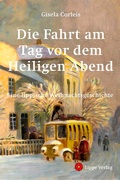 Cover: Die Fahrt am Tag vor dem Heiligen Abend - Lippe Verlag