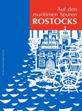 Cover: Auf den maritimen Spuren Rostocks - &szlig; Verlag & Medien